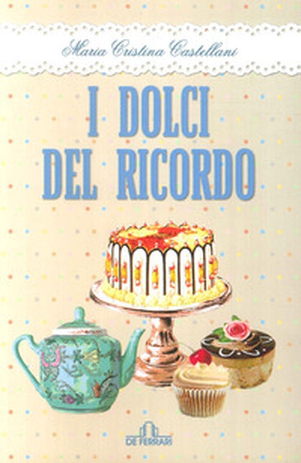 I dolci del ricordo - Librerie.coop I dolci del ricordo - Librerie.coop