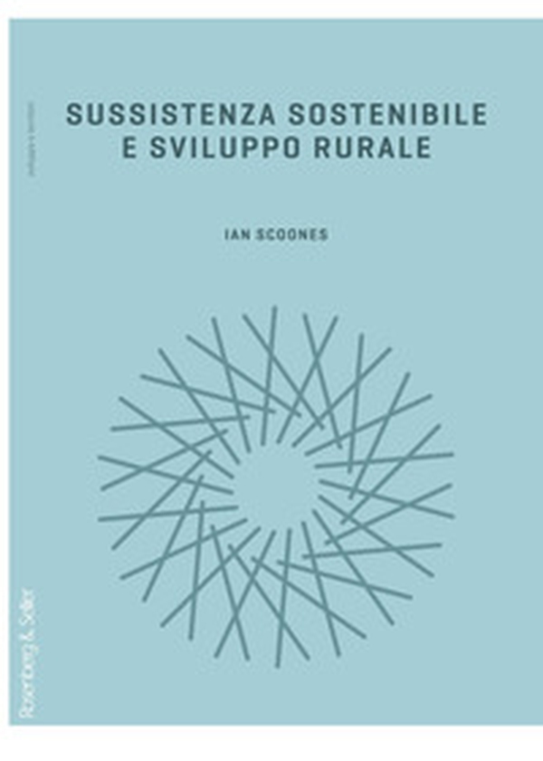 Sussistenza sostenibile e sviluppo rurale - Librerie.coop Sussistenza sostenibile e sviluppo rurale - Librerie.coop
