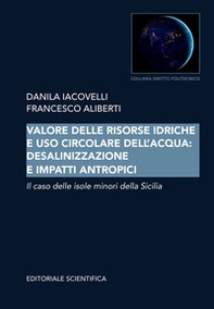 Valore delle risorse idriche e uso circolare dell'acqua: desalinizzazione e impatti antropici. Il caso delle isole minori della Sicilia - Librerie.coop Valore delle risorse idriche e uso circolare dell'acqua: desalinizzazione e impatti antropici. Il caso delle isole minori della Sicilia - Librerie.coop