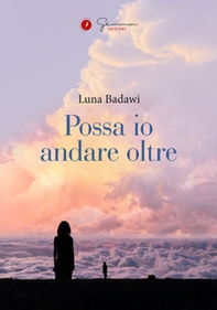 Possa io andare oltre - Librerie.coop Possa io andare oltre - Librerie.coop