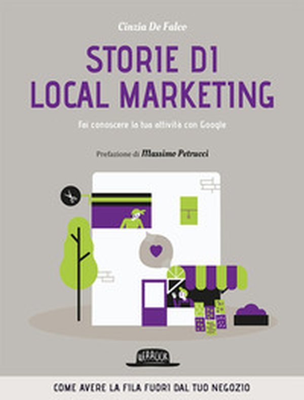 Storie di local marketing. Fai conoscere la tua attività con Google - Librerie.coop Storie di local marketing. Fai conoscere la tua attività con Google - Librerie.coop