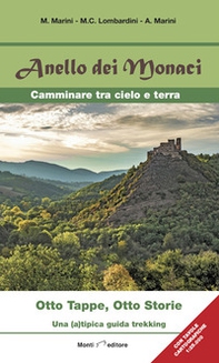 Anello dei monaci. Camminare tra cielo e terra. Otto tappe, otto storie. Una (a)tipica guida trekking - Librerie.coop