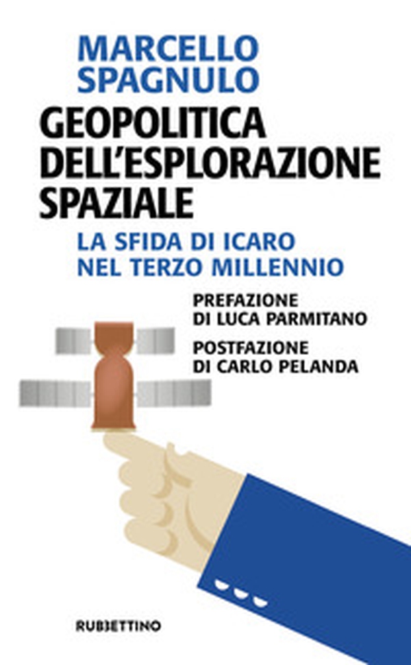 Geopolitica dell'esplorazione spaziale. La sfida di Icaro nel terzo millennio - Librerie.coop Geopolitica dell'esplorazione spaziale. La sfida di Icaro nel terzo millennio - Librerie.coop