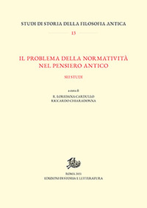 Il problema della normatività nel pensiero antico. Sei studi - Librerie.coop Il problema della normatività nel pensiero antico. Sei studi - Librerie.coop