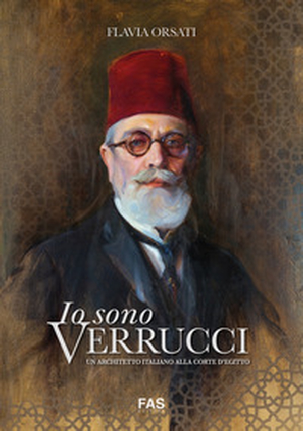 Io sono Verrucci. Un architetto italiano alla Corte d'Egitto - Librerie.coop Io sono Verrucci. Un architetto italiano alla Corte d'Egitto - Librerie.coop