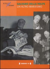 Galvano Della Volpe. Un altro marxismo - Librerie.coop