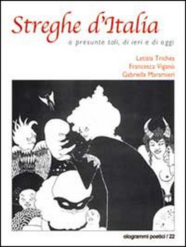 Streghe d'Italia o presunte tali, di ieri e di oggi - Vol. 1 - Librerie.coop Streghe d'Italia o presunte tali, di ieri e di oggi - Vol. 1 - Librerie.coop