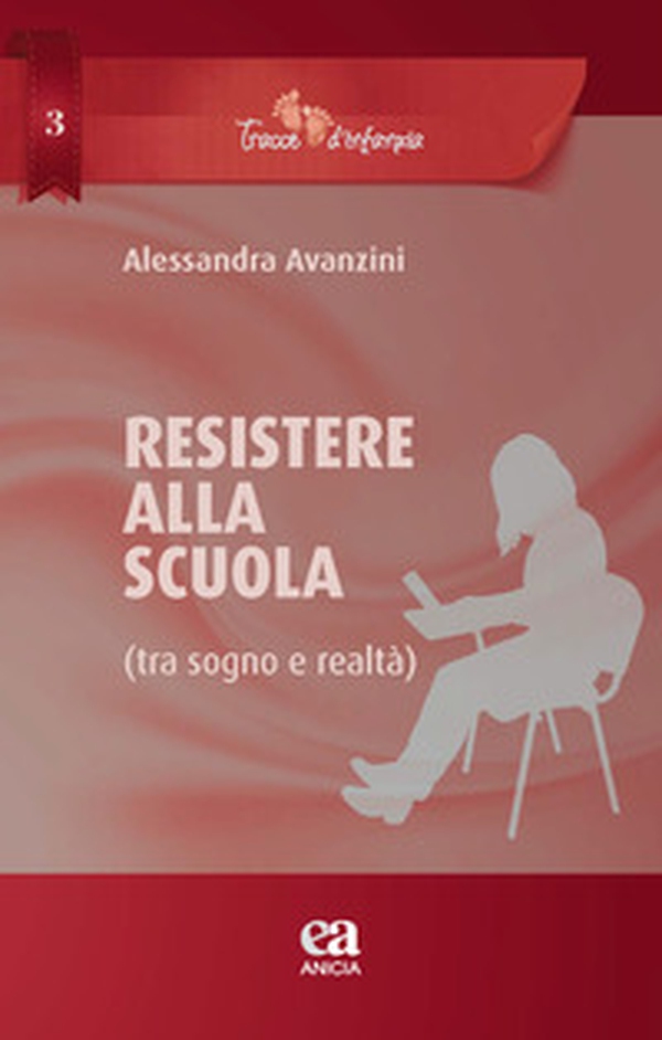 Resistere alla scuola (tra sogno e realtà) - Librerie.coop Resistere alla scuola (tra sogno e realtà) - Librerie.coop
