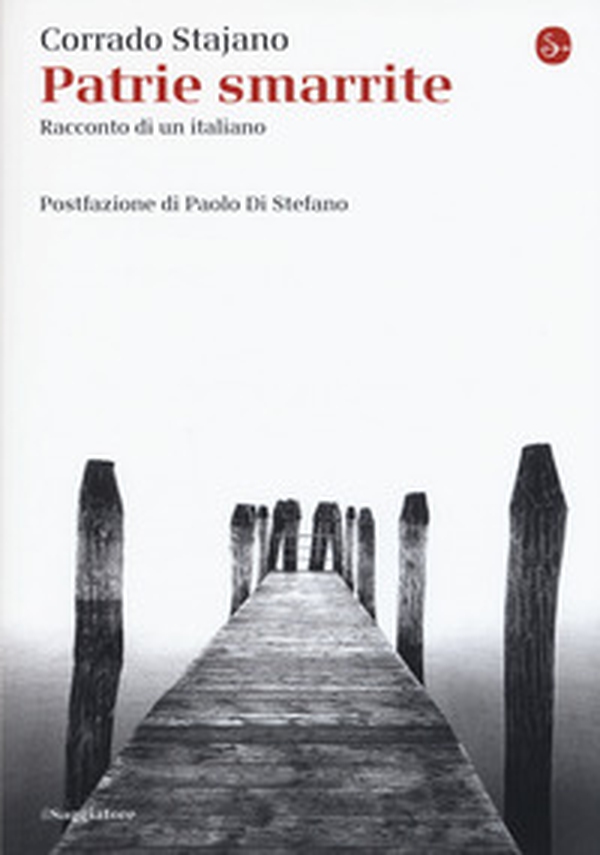 Patrie smarrite. Racconto di un italiano - Librerie.coop Patrie smarrite. Racconto di un italiano - Librerie.coop