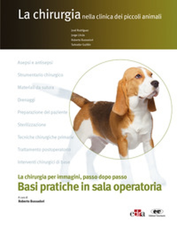 La chirurgia nella clinica dei piccoli animal. Basi pratiche in sala operatoria - Librerie.coop La chirurgia nella clinica dei piccoli animal. Basi pratiche in sala operatoria - Librerie.coop