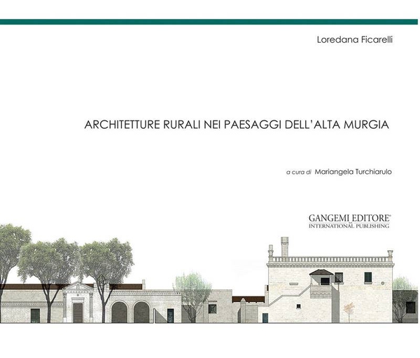 Architetture rurali nei paesaggi dell’Alta Murgia - Librerie.coop Architetture rurali nei paesaggi dell’Alta Murgia - Librerie.coop