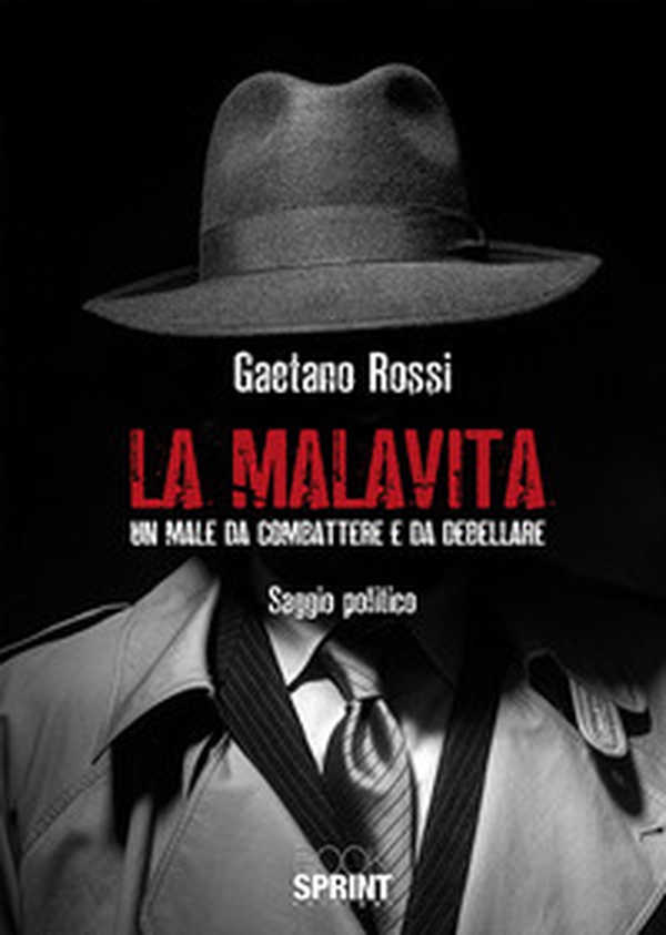 La malavita. Un male da combattere e da debellare - Librerie.coop La malavita. Un male da combattere e da debellare - Librerie.coop