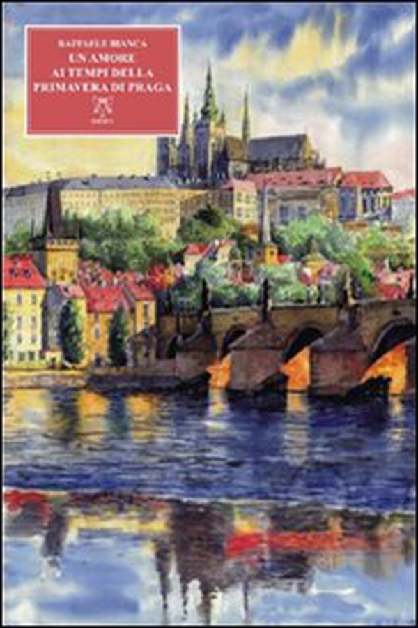 Un amore al tempo della primavera di Praga - Librerie.coop Un amore al tempo della primavera di Praga - Librerie.coop