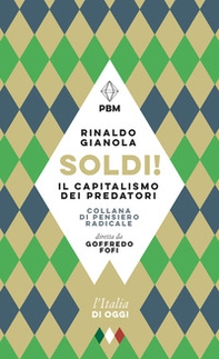 Soldi! Il capitalismo dei predatori - Librerie.coop Soldi! Il capitalismo dei predatori - Librerie.coop