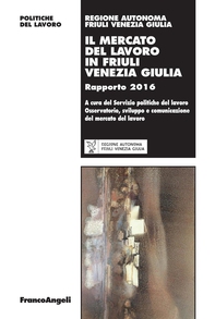 Il mercato del lavoro in Friuli Venezia Giulia - Librerie.coop Il mercato del lavoro in Friuli Venezia Giulia - Librerie.coop