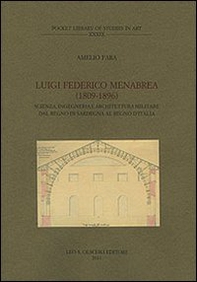 Luigi Federico Menabrea (1809-1896). Scienza, ingegneria e architettura militare dal Regno di Sardegna al Regno d'Italia - Librerie.coop Luigi Federico Menabrea (1809-1896). Scienza, ingegneria e architettura militare dal Regno di Sardegna al Regno d'Italia - Librerie.coop