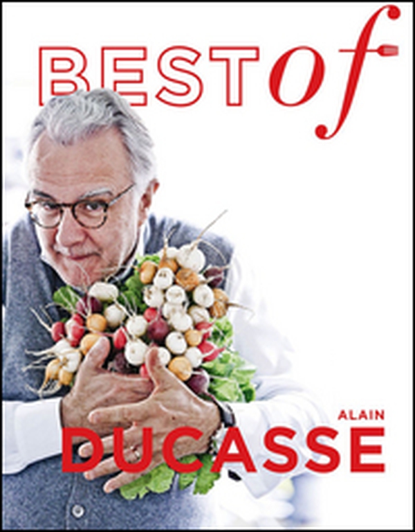 Best of Alain Ducasse - Librerie.coop Best of Alain Ducasse - Librerie.coop