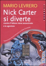 Nick Carter si diverte mentre il lettore viene assassinato e io agonizzzo - Librerie.coop