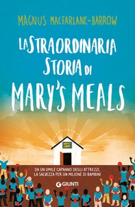 La straordinaria storia di Mary's Meals - Librerie.coop