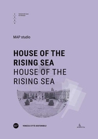 House of the rising sea. Ediz. italiana e inglese - Librerie.coop
