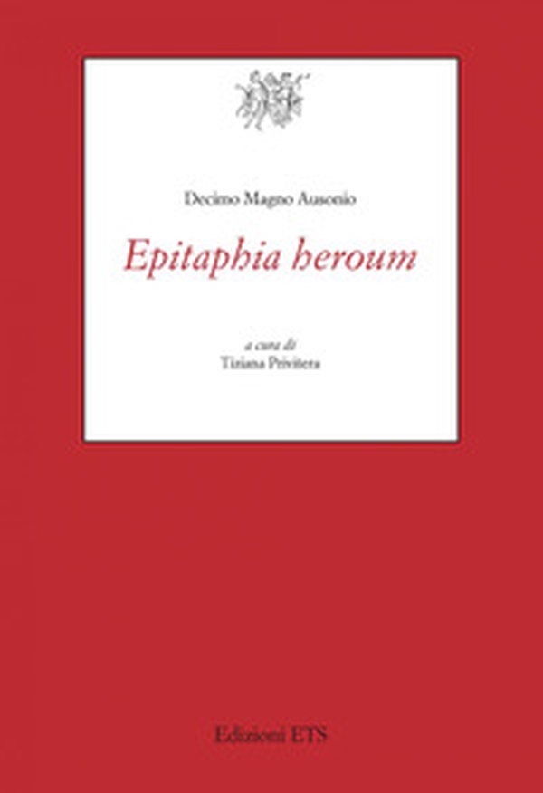 Epitaphia heroum - Librerie.coop Epitaphia heroum - Librerie.coop