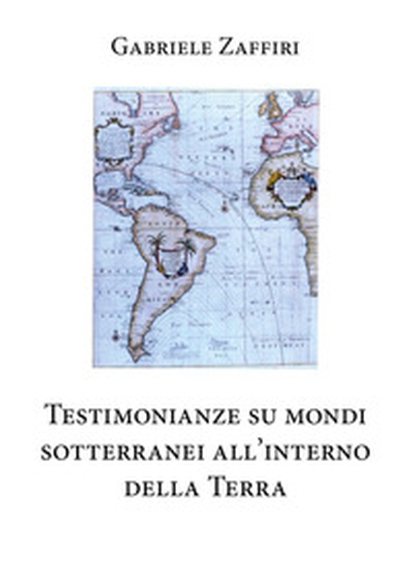 Testimonianze su mondi sotterranei all'interno della Terra - Librerie.coop Testimonianze su mondi sotterranei all'interno della Terra - Librerie.coop