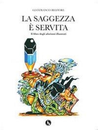 La saggezza è servita. Il libro degli aforismi illustrati - Librerie.coop