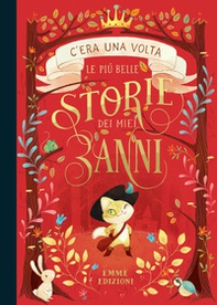 C'era una volta. Le più belle storie dei miei 3 anni - Librerie.coop