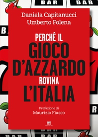 Perché il gioco d’azzardo rovina l’Italia - Librerie.coop