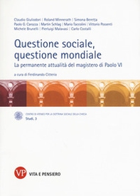 Questione sociale, questione mondiale. La permanente attualità del magistero di Paolo VI - Librerie.coop