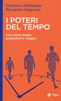 I poteri del tempo. Fare tanta strada godendosi il viaggio - Librerie.coop