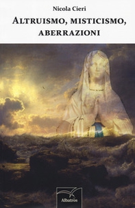 Altruismo, misticismo, aberrazioni - Librerie.coop