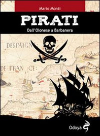 Pirati. Da Olonese a Barbanera - Librerie.coop