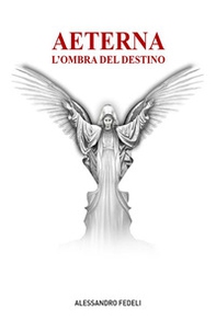 Aeterna. L'ombra del destino - Librerie.coop