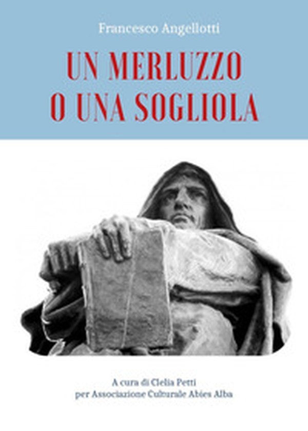 Un merluzzo o una sogliola - Librerie.coop Un merluzzo o una sogliola - Librerie.coop