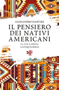 Il pensiero dei nativi americani. La via lakota all'equilibrio - Librerie.coop Il pensiero dei nativi americani. La via lakota all'equilibrio - Librerie.coop