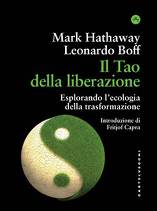 Il tao della liberazione. Esplorando l'ecologia della trasformazione - Librerie.coop Il tao della liberazione. Esplorando l'ecologia della trasformazione - Librerie.coop