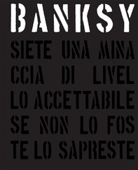 Banksy. Siete una minaccia di livello accettabile - Librerie.coop Banksy. Siete una minaccia di livello accettabile - Librerie.coop