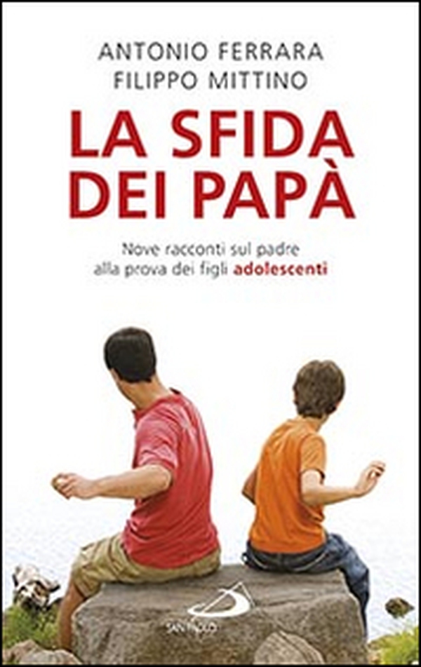 La sfida dei papà. Nove racconti sul padre alla prova dei figli adolescenti - Librerie.coop La sfida dei papà. Nove racconti sul padre alla prova dei figli adolescenti - Librerie.coop
