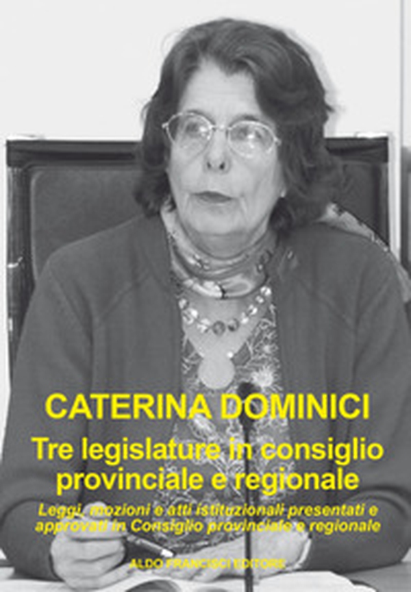 Tre legislature in Consiglio provinciale e regionale. Leggi, mozioni e atti istituzionali presentati e approvati in Consiglio provinciale e regionale - Librerie.coop Tre legislature in Consiglio provinciale e regionale. Leggi, mozioni e atti istituzionali presentati e approvati in Consiglio provinciale e regionale - Librerie.coop