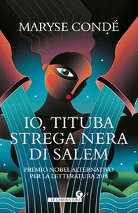 Io, Tituba, strega nera di Salem - Librerie.coop Io, Tituba, strega nera di Salem - Librerie.coop