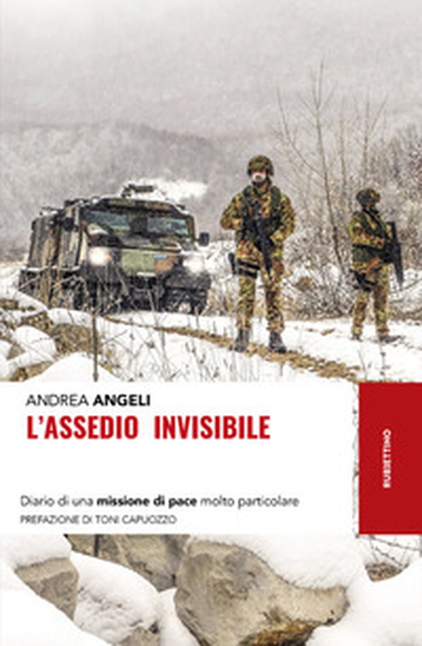 L'assedio invisibile. Diario di una missione di pace molto particolare - Librerie.coop L'assedio invisibile. Diario di una missione di pace molto particolare - Librerie.coop