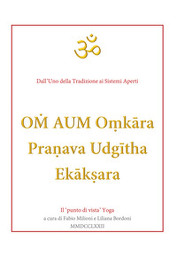 Om aum o?kâra pranava udgîtha ekâk?ara. Il «punto di vista» yoga - Librerie.coop Om aum o?kâra pranava udgîtha ekâk?ara. Il «punto di vista» yoga - Librerie.coop