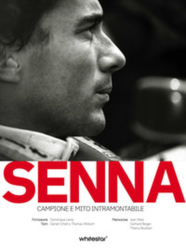 Senna. Campione e mito intramontabile - Librerie.coop Senna. Campione e mito intramontabile - Librerie.coop