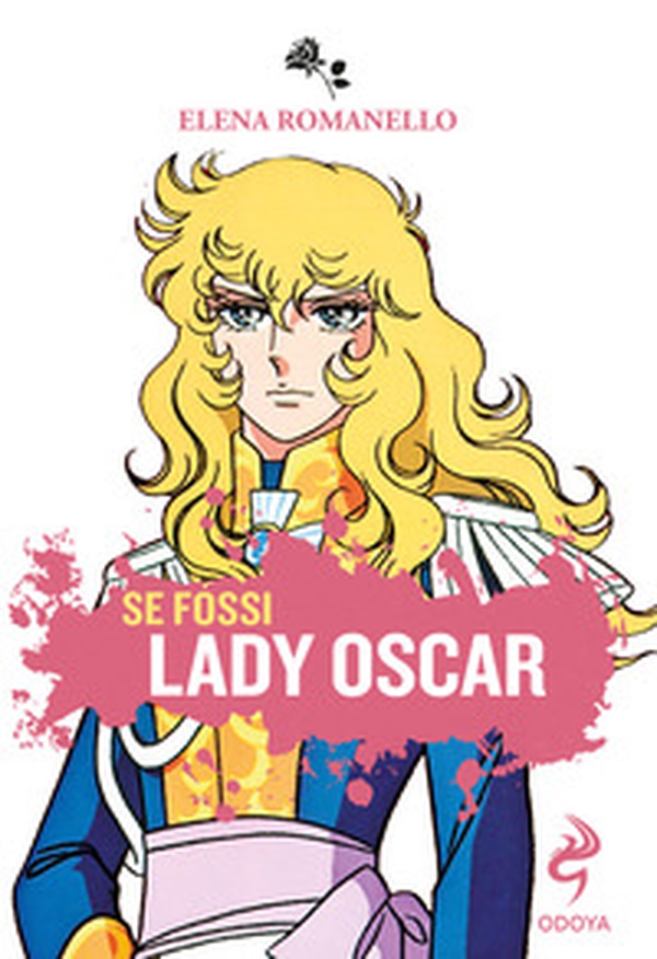 Se fossi Lady Oscar - Librerie.coop Se fossi Lady Oscar - Librerie.coop