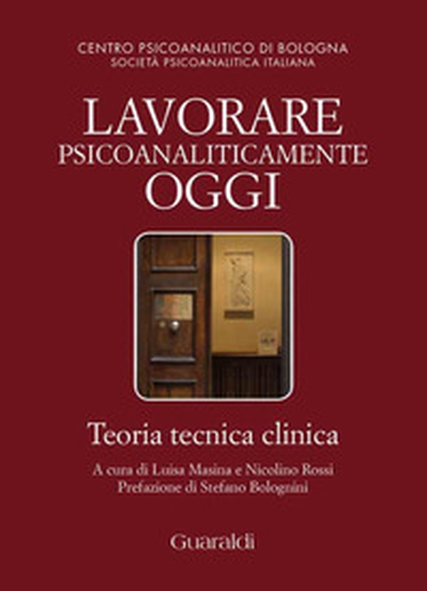 Lavorare psicoanaliticamente oggi. Teoria tecnica clinica - Librerie.coop Lavorare psicoanaliticamente oggi. Teoria tecnica clinica - Librerie.coop