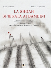 La Shoah spiegata ai bambini. La misteriosa scomparsa di aghi e spille dalla bottega dei fili di Nuvoletta Gentile - Librerie.coop La Shoah spiegata ai bambini. La misteriosa scomparsa di aghi e spille dalla bottega dei fili di Nuvoletta Gentile - Librerie.coop