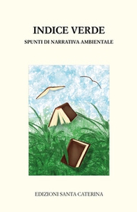Indice verde. Spunti di narrativa ambientale - Librerie.coop