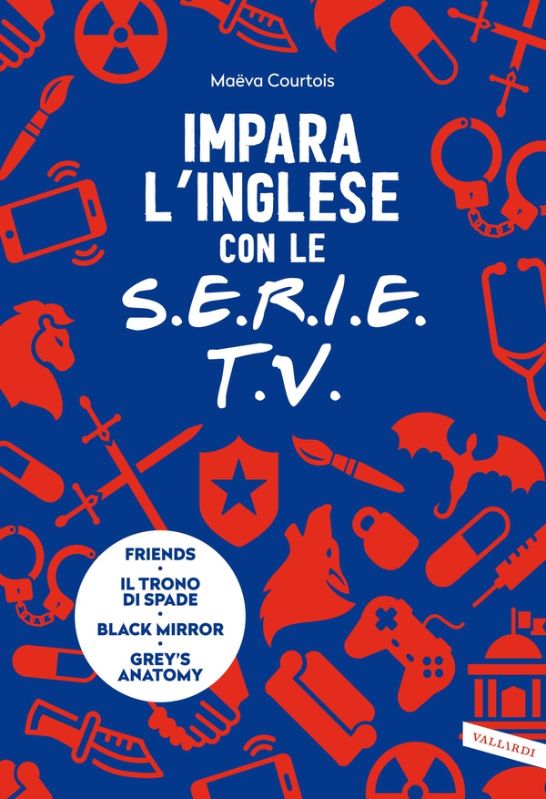 Impara l'inglese con le serie TV - Librerie.coop Impara l'inglese con le serie TV - Librerie.coop
