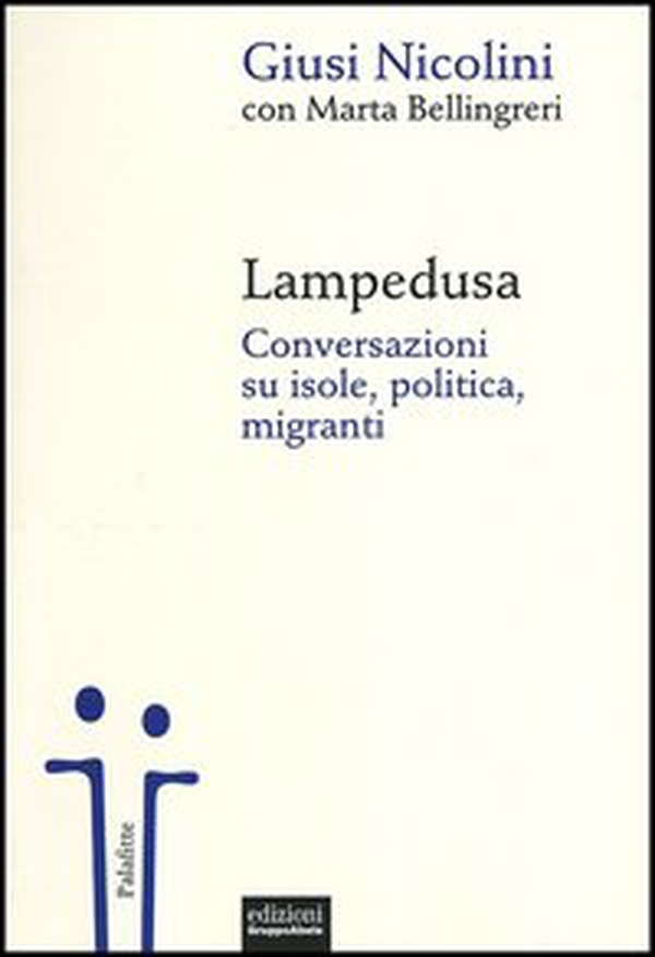 Lampedusa. Conversazioni su isole, politica, migranti - Librerie.coop Lampedusa. Conversazioni su isole, politica, migranti - Librerie.coop